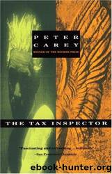 Tax Inspector: Complete & Unabridged by Peter Carey