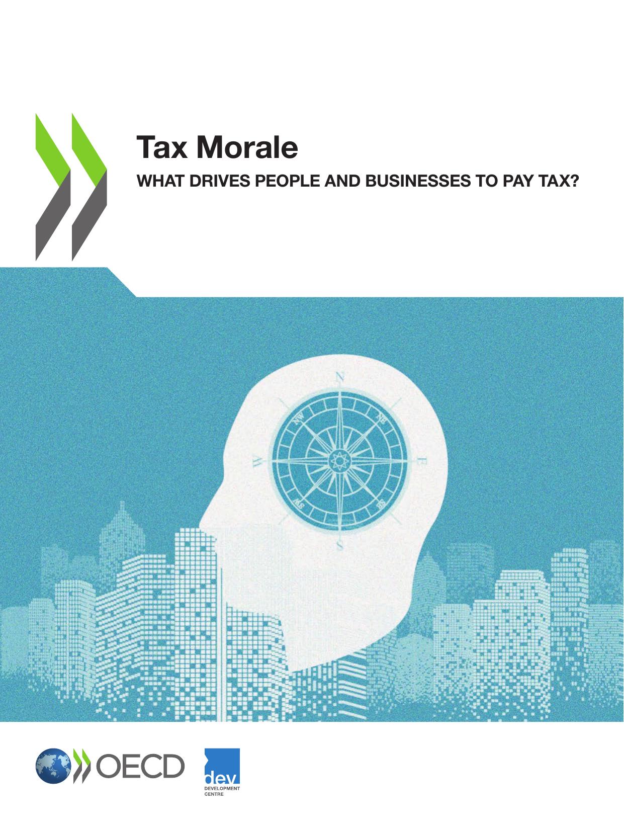 Tax Morale What Drives People and Businesses to Pay Tax? by Oecd