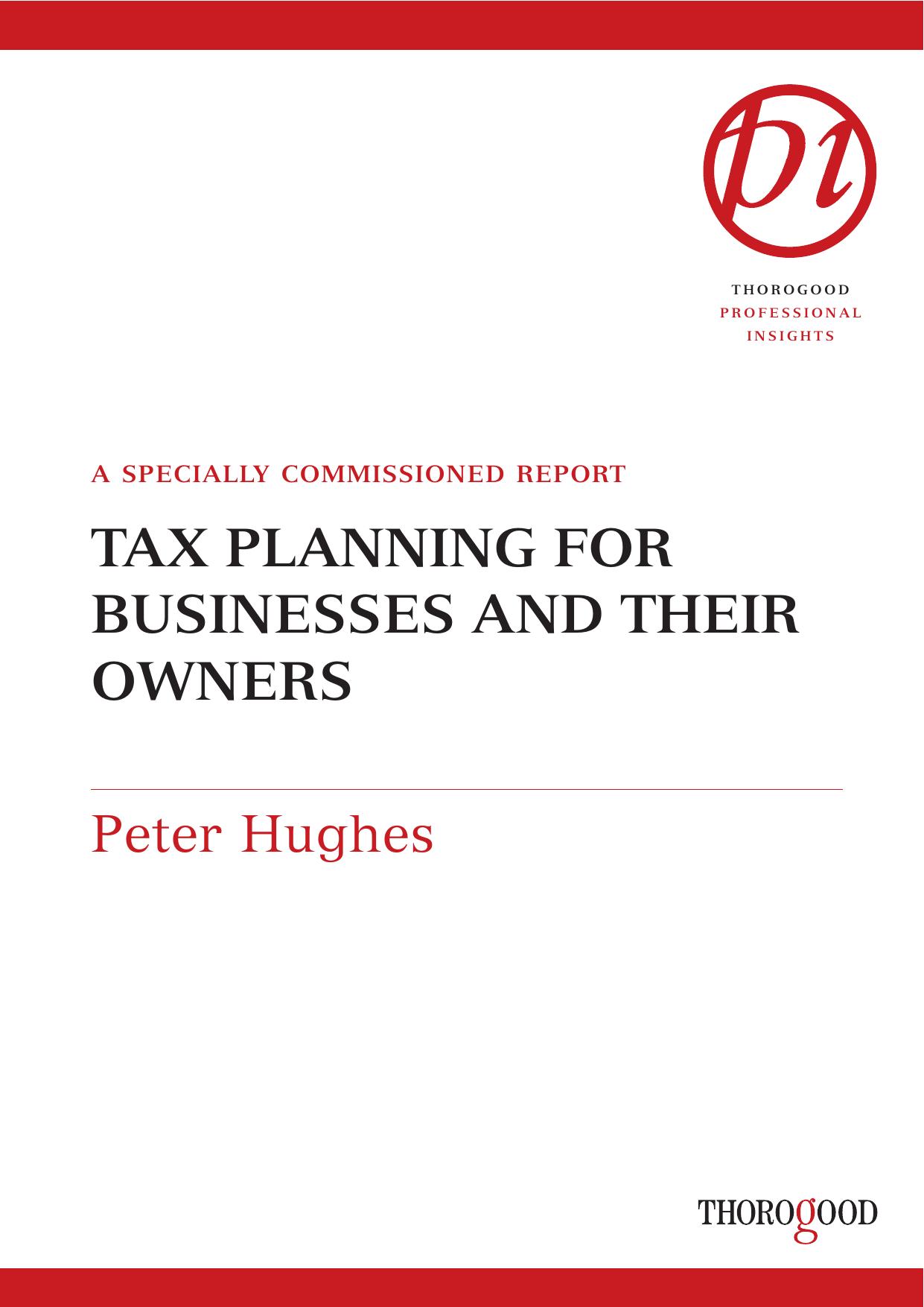 Tax Planning for Businesses and Their Owners (Thorogood Reports) by Peter Hughes