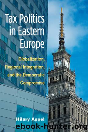 Tax Politics in Eastern Europe by Appel Hilary;
