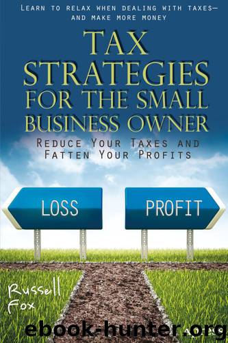 Tax Strategies for the Small Business Owner by Russell Fox