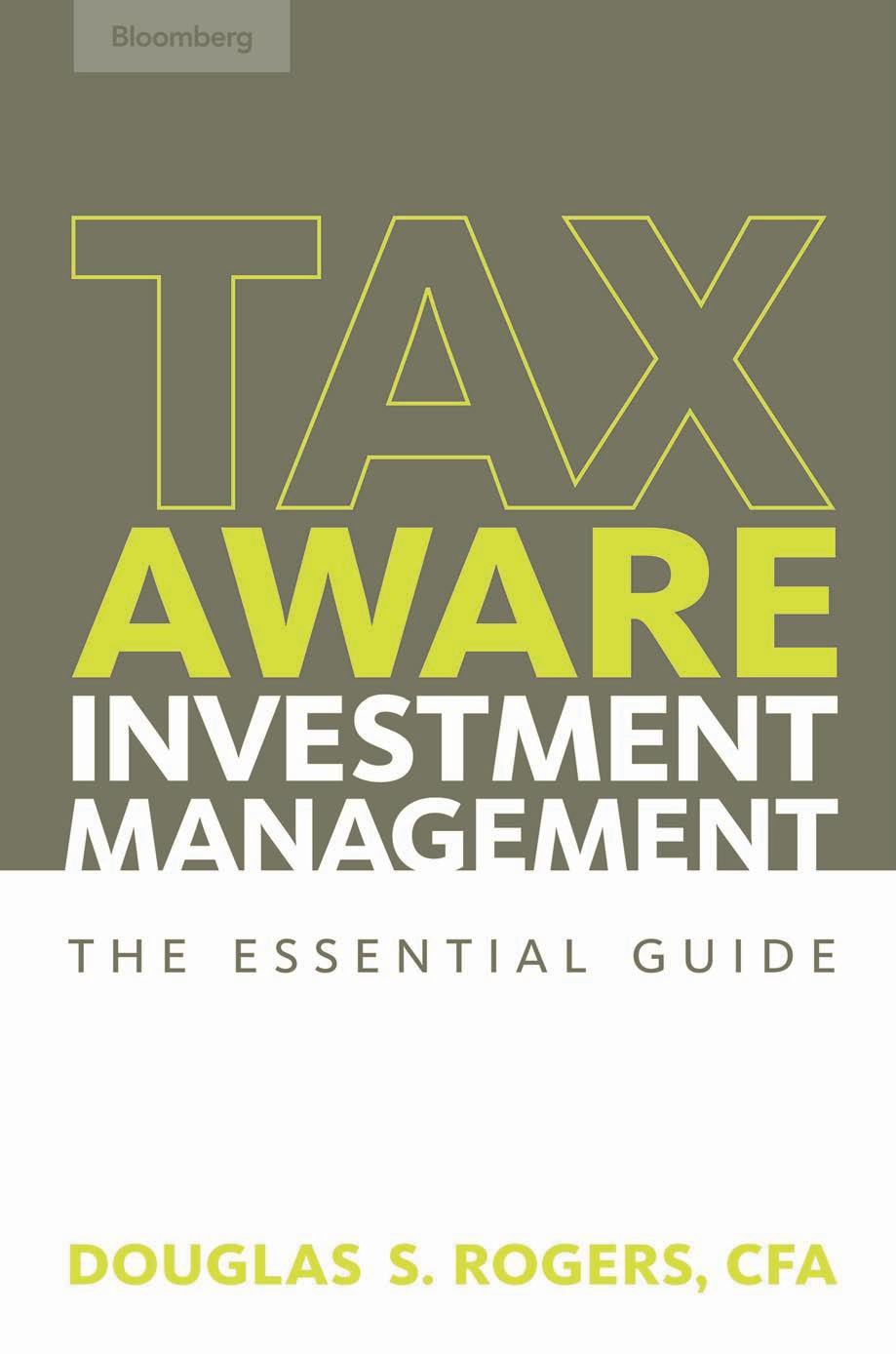 Tax-aware investment management : the essential guide by Douglas S. Rogers CFA
