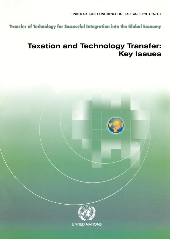 Taxation and Technology Transfer: Key Issues - Transfer of Technology for Successful Integration into the Global Economy by United Nations Conference on Trade and Development
