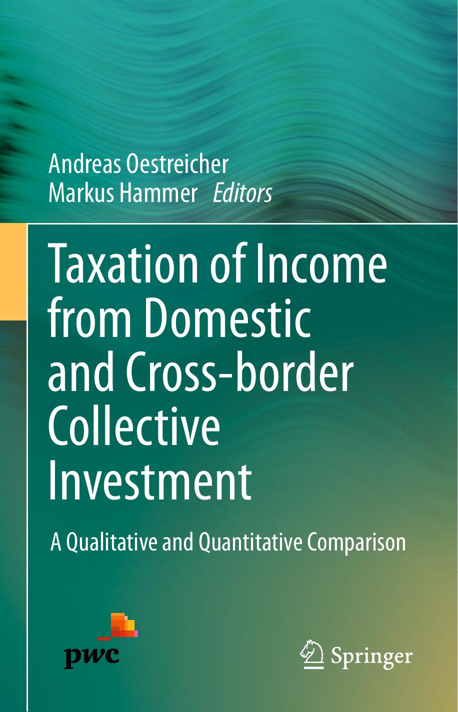 Taxation of Income from Domestic and Cross-border Collective Investment: A Qualitative and Quantitative Comparison (repost) by unknow