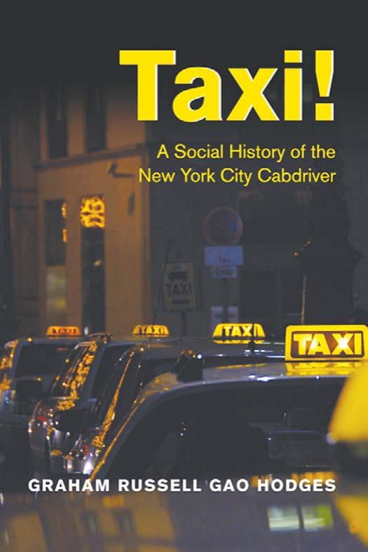 Taxi!: A Social History of the New York City Cabdriver by Graham Russell Gao Hodges