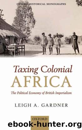 Taxing Colonial Africa The Political Economy of British Imperialism by Unknown