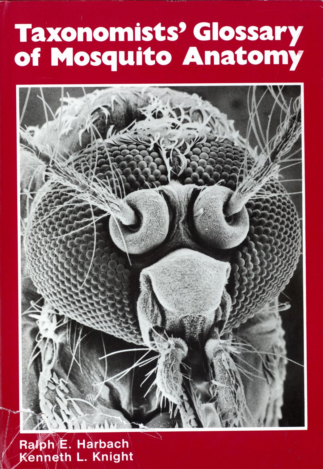 Taxonomists' Glossary of Mosquito Anatomy by Ralph E. Harbach & Kenneth L. Knight