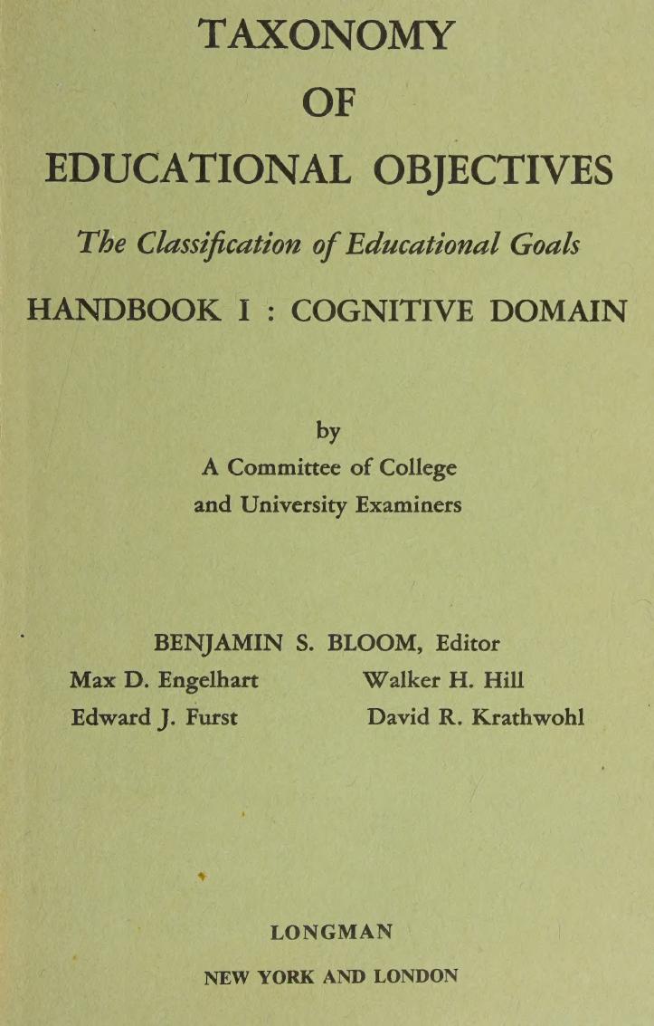 Taxonomy of Educational Objectives - Classification of Educational Goals - Handbook 1. Cognitive domain.pdf by Benjamin S. Bloom