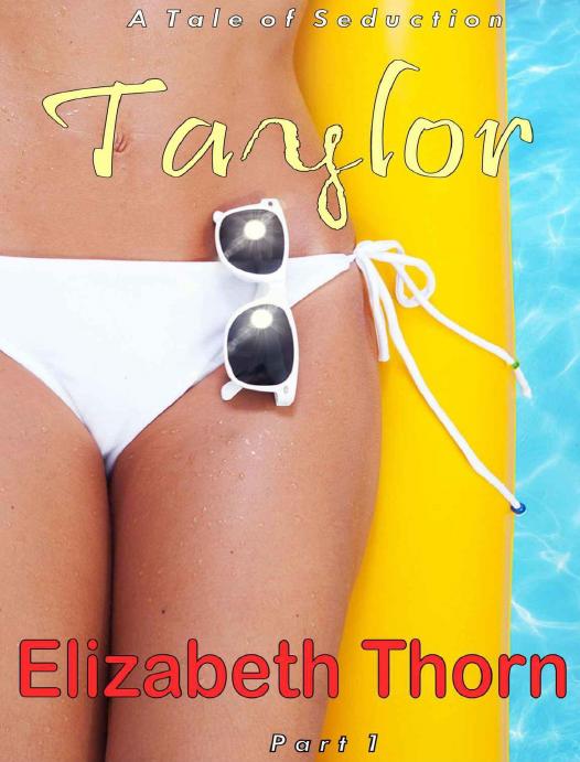 Taylor A Tale of Seduction Part 1 by Thorn Elizabeth
