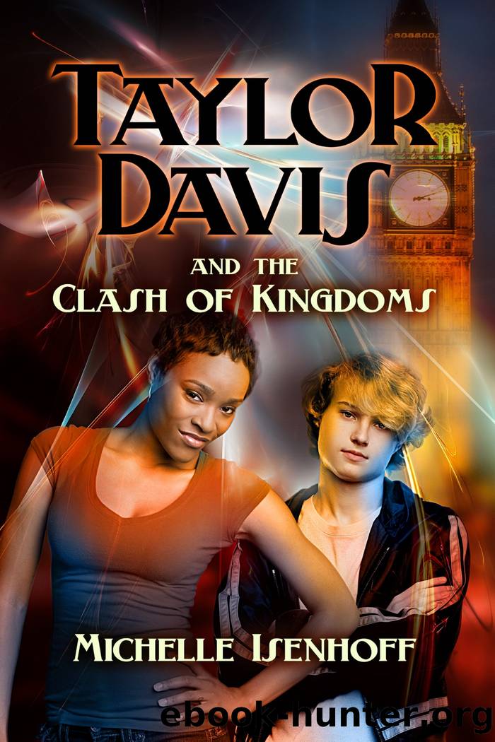 Taylor Davis and the Clash of Kingdoms by Michelle Isenhoff