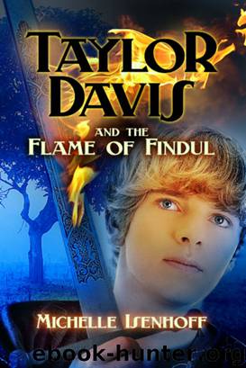 Taylor Davis and the Flame of Findul (Taylor Davis, 1) by Michelle Isenhoff