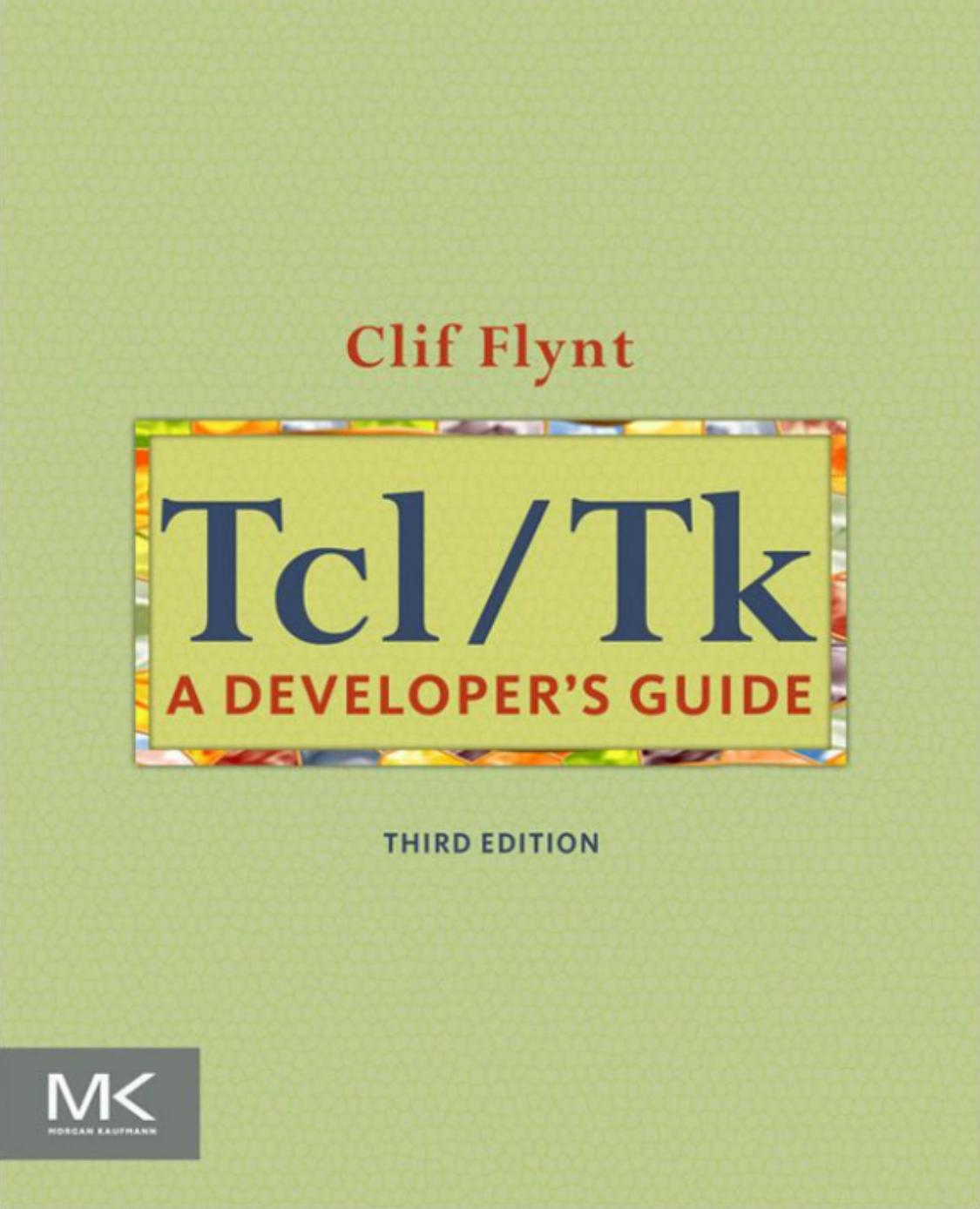 Tcl/Tk A Developer's Guide by Clif Flynt