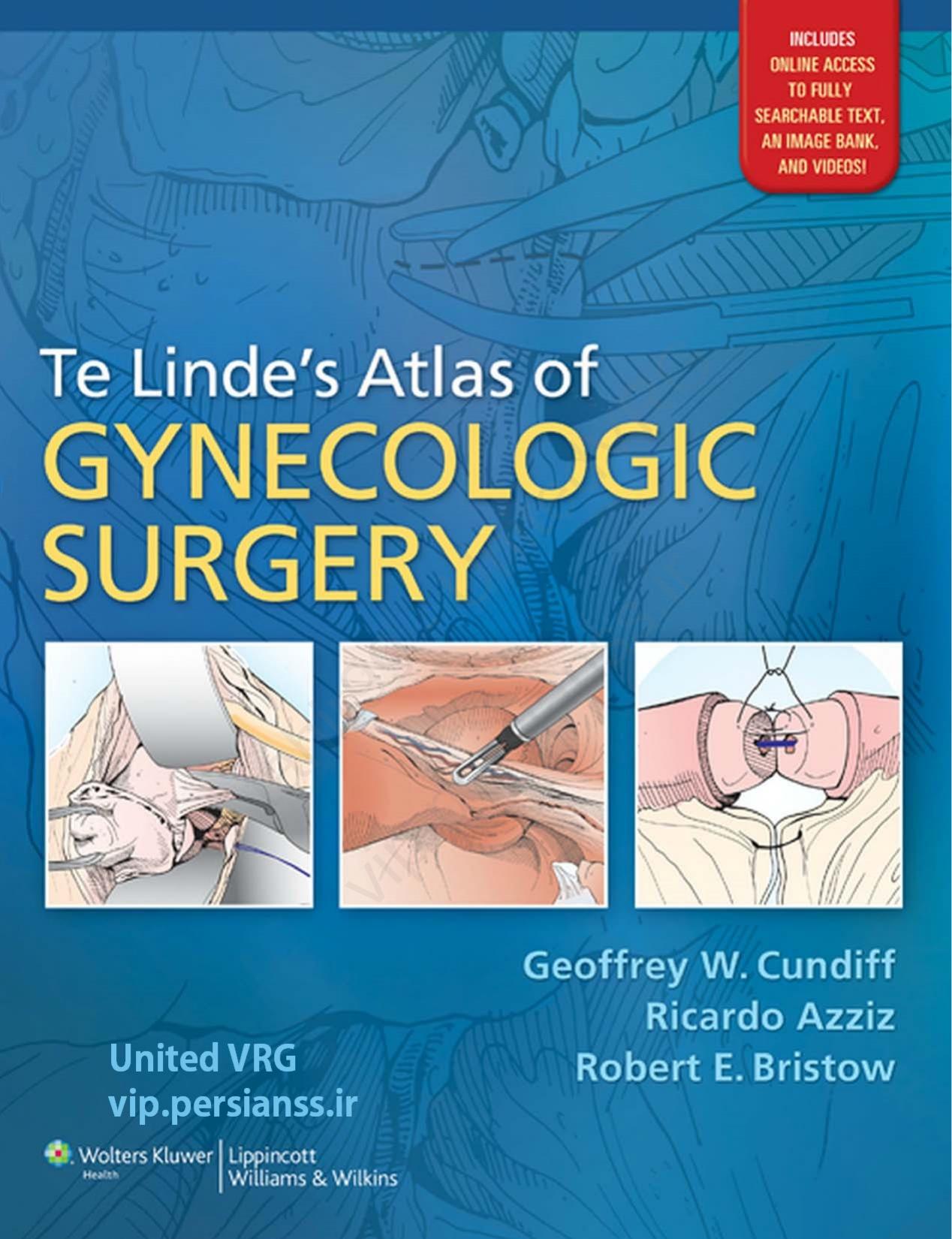 Te Linde's atlas of gynecologic surgery by Cundiff Geoffrey W.; Te Linde Richard Wesley