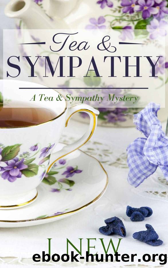 Tea & Sympathy: A Tea & Sympathy Mystery by J. New