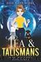 Tea & Talismans by Burke Elle Wren
