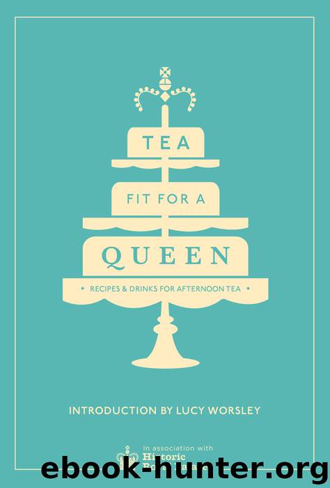 Tea Fit for a Queen by Historic Royal Palaces Enterprises Limited