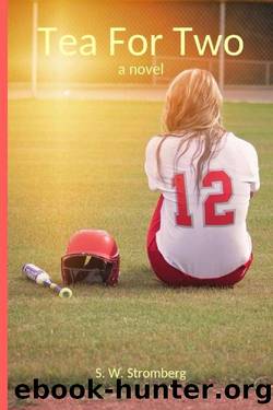Tea For Two: a novel by S.W. Stromberg