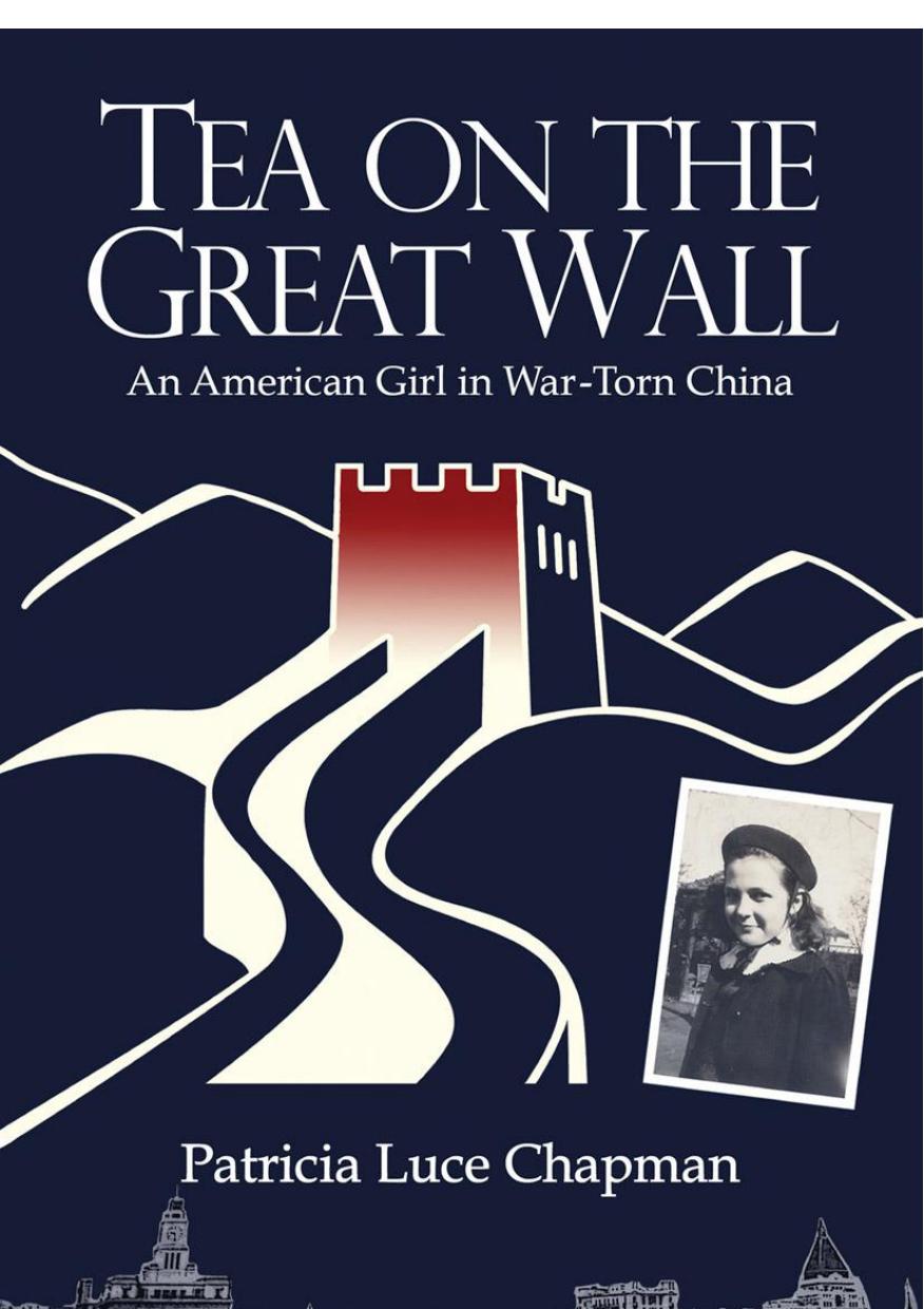 Tea On The Great Wall : An American Girl in War-Torn China by Chapman Patricia Luce