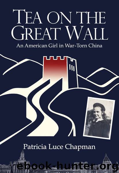 Tea On The Great Wall by Chapman Patricia Luce