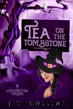 Tea On The Tombstone (Witch Hazel Lane Mysteries Book 4) by J. L. Collins