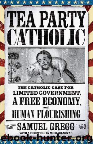 Tea Party Catholic by Samuel Gregg