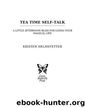Tea Time Self-Talk by Kristen Helmstetter