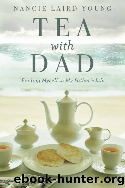 Tea With Dad by Nancie Laird Young