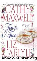 Tea for Two by Cathy Maxwell & Liz Carlyle