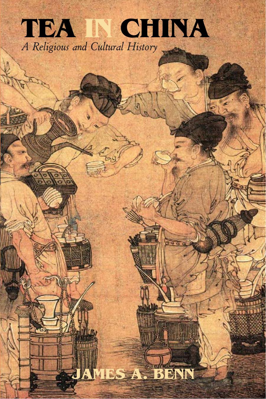 Tea in China : A Religious and Cultural History by James A. Benn
