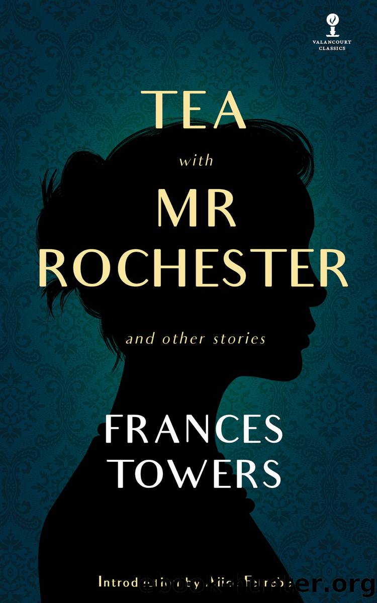 Tea with Mr. Rochester by Frances Towers