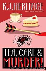Tea, Cake & Murder! by K.J. Heritage