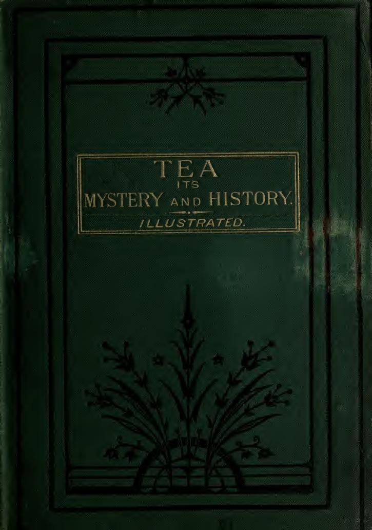 Tea, its mystery and history by Day Samuel Phillips
