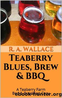Teaberry Blues, Brew & BBQ by R. A. Wallace