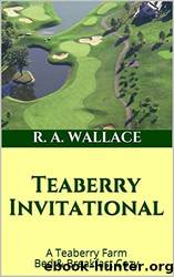 Teaberry Invitational (A Teaberry Farm Bed & Breakfast Cozy Book 18) by R. A. Wallace