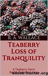 Teaberry Loss of Tranquility (A Teaberry Farm Bed & Breakfast Cozy Book 22) by R. A. Wallace