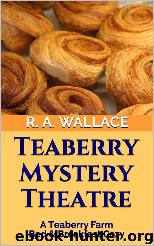 Teaberry Mystery Theatre by R A Wallace