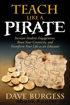 Teach Like a Pirate by Dave Burgess