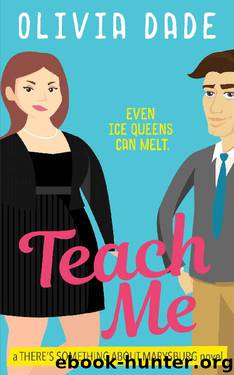 Teach Me (There's Something About Marysburg Book 1) by Olivia Dade