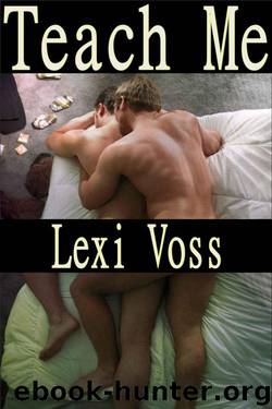 Teach Me - Mm First Time Gay SeductionBi Sexual Experience -Erotica by Voss Lexi