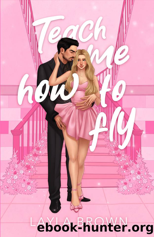 Teach Me How To Fly: A Morally Gray Mafia Billionaire Dark Romance by Layla Brown