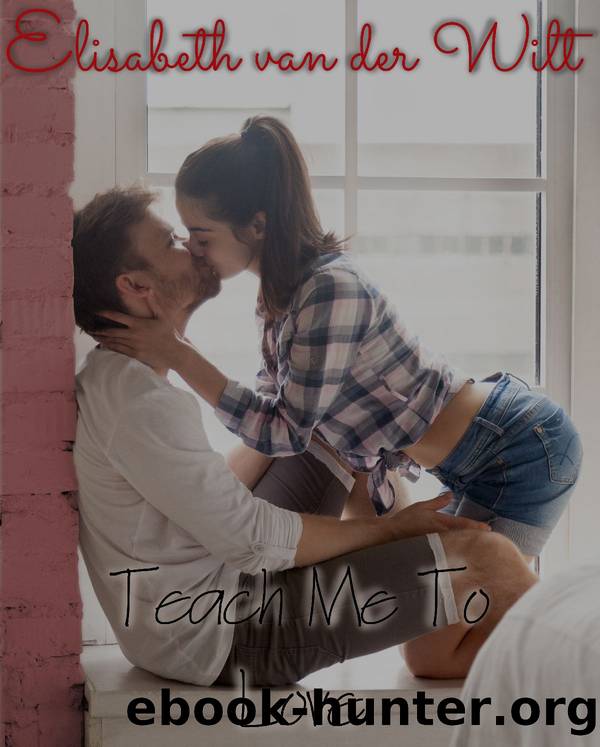 Teach Me to Love by Elisabeth van der Wilt
