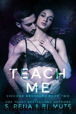 Teach Me: A Mafia Student-Teacher Romance (Ciccone Brothers Series) by S. Rena & BL Mute