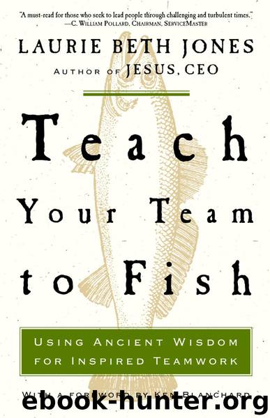 Teach Your Team to Fish by Laurie Beth Jones