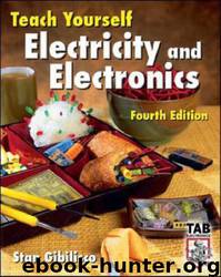 Teach Yourself Electricity and Electronics, Fourth Edition by Stan Gibilisco