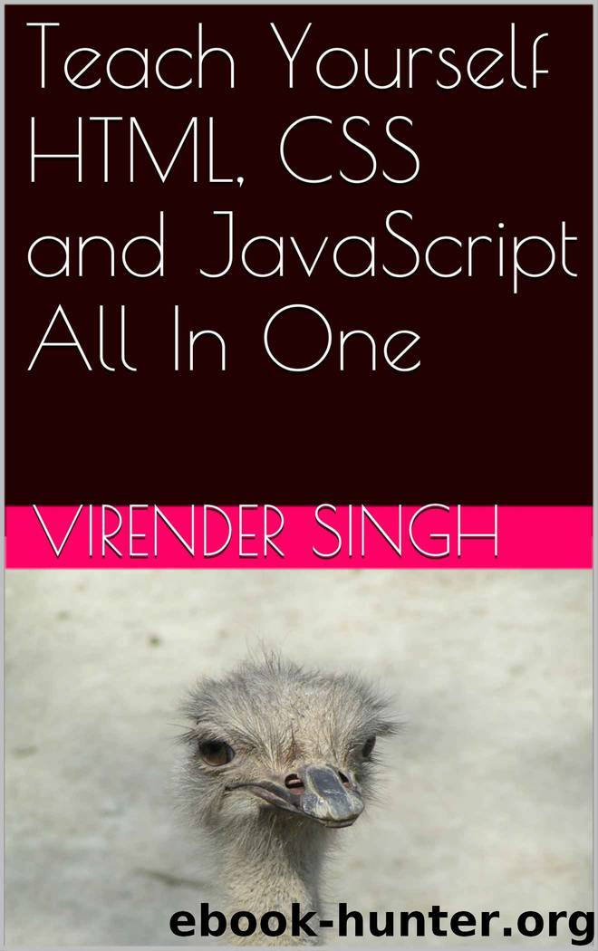 Teach Yourself HTML, CSS and JavaScript All In One by Singh Virender