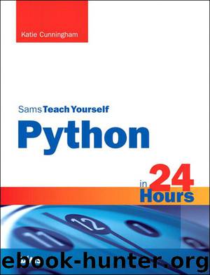 Teach Yourself Python in 24 Hours by Katie Cunningham