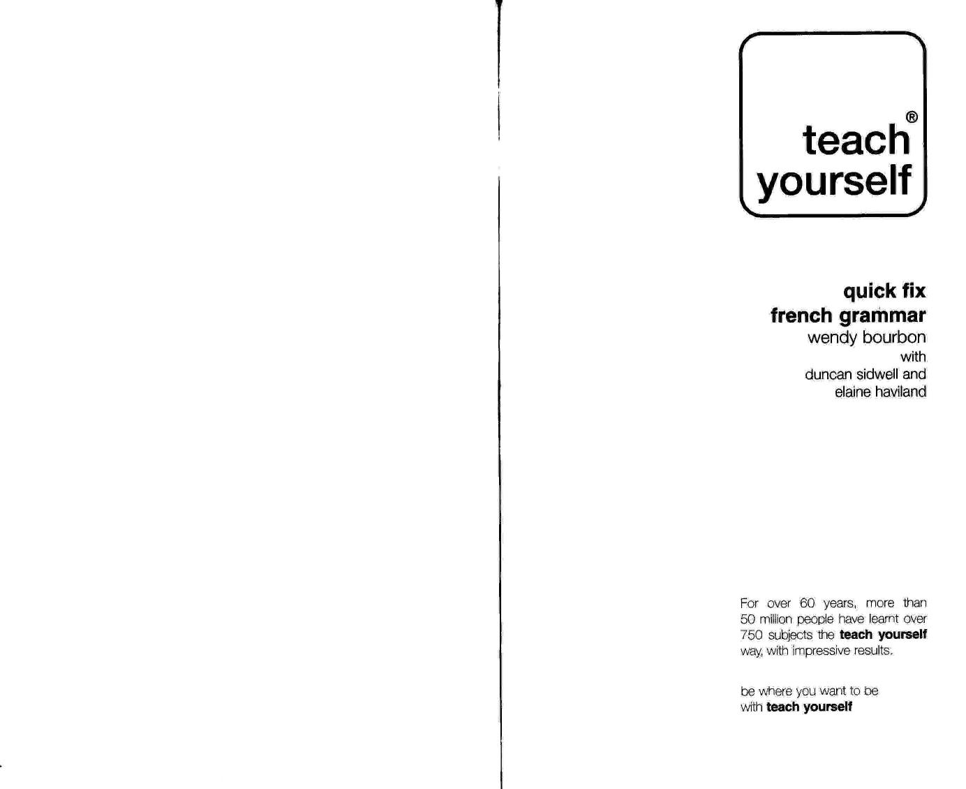 Teach Yourself Quick Fix French Grammar by Wendy Bourbon Elaine Haviland Duncan Sidwell