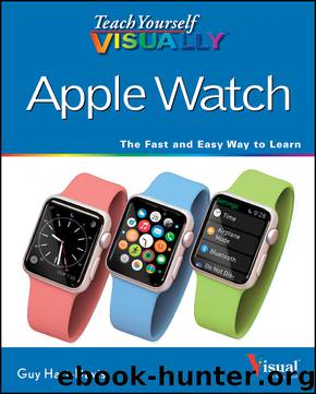 Teach Yourself VISUALLY Apple Watch by Guy Hart-Davis