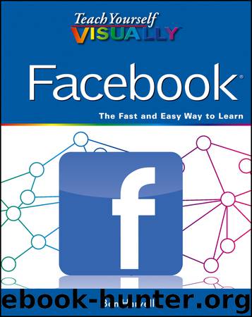 Teach Yourself VISUALLY Facebook by Ben Harvell