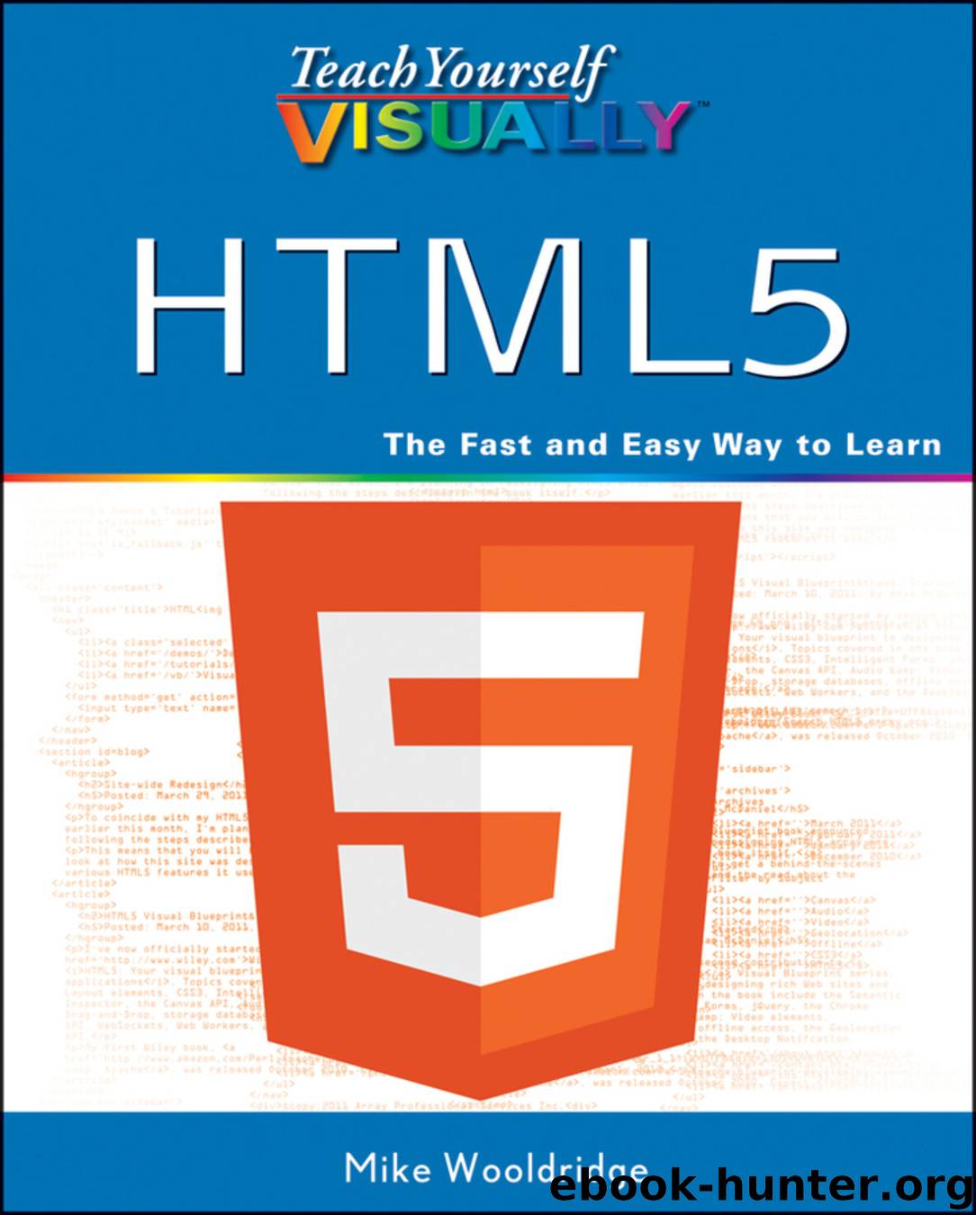 Teach Yourself VISUALLY HTML5 by Mike Wooldridge